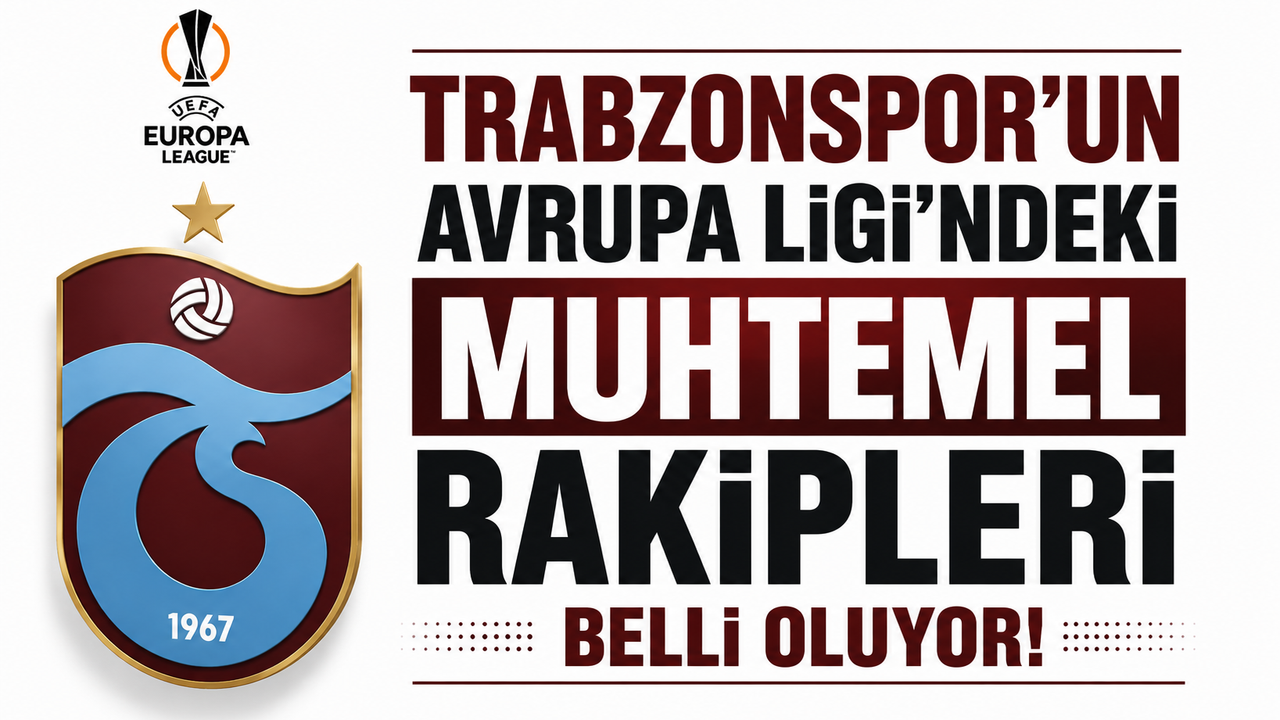Galatasaray'ın Avrupa Rotası ve Trabzonspor'un UEFA Avrupa Ligi Kura Heyecanı